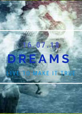 Dreams, Live To Make It True