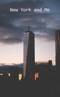 New York and Me
