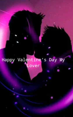 Happy Valentine's Day My Lover