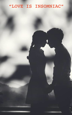 Love is Insomniac