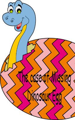 The Case Of Missing Dinosaur Egg