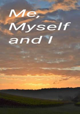 Me, Myself And I