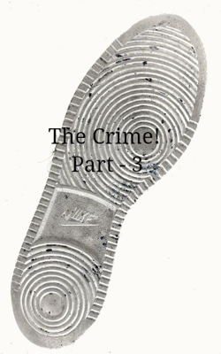 The Crime! Part - 3