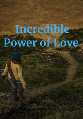 Incredible Power of Love