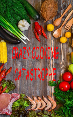 Crazy Cooking Catastrophe