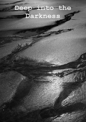Deep Into The Darkness