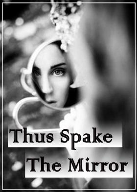 Thus Spake The Mirror