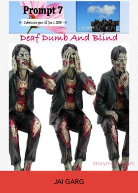 Deaf Dumb And Blind