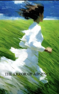 THE ERROR OF ABSENCE