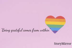 “Being grateful comes from within”