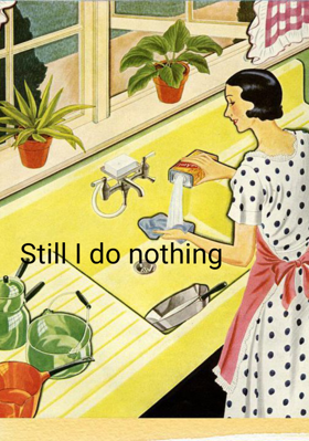Still, I Do Nothing