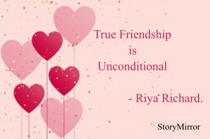 True Friendship is Unconditional 