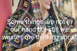 Some things are not in our hand but still we waste time thinking about it.
