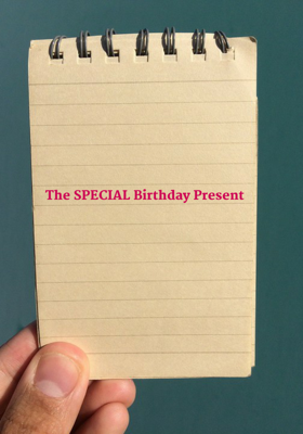 The SPECIAL Birthday Present