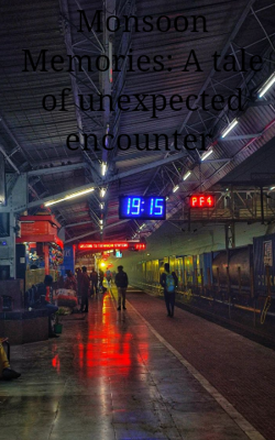 Monsoon Memories: A tale of unexpected encounter
