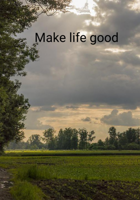 Make Life Good