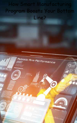 How Smart Manufacturing Program Boosts Your Bottom Line?