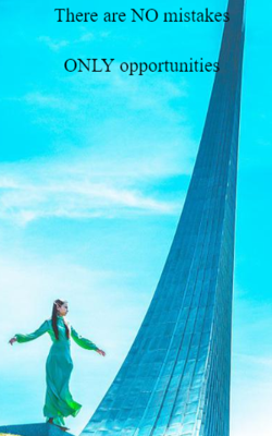 There are no mistakes, only opportunities.