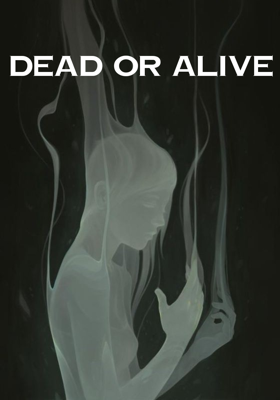 Dead or Alive