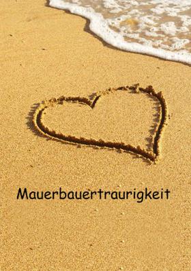 Mauerbauertraurigkeit