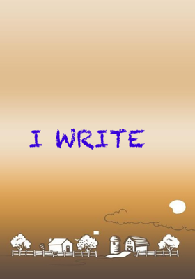 I Write