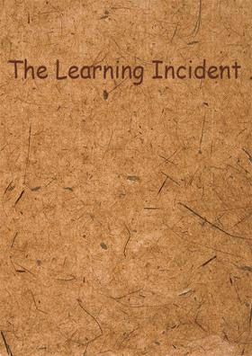 The Learning Incident .