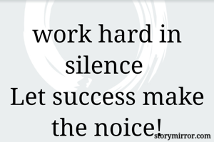 work hard in...