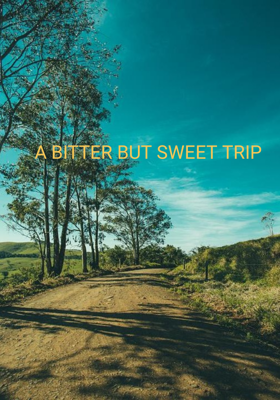 A Bitter But Sweet Trip