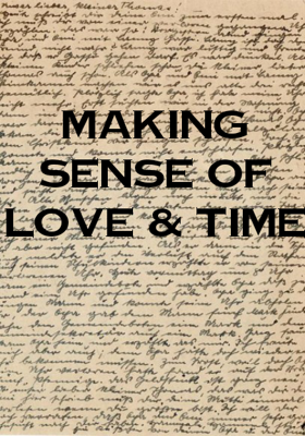 Making Sense Of Love and Time