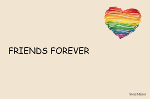 FRIENDS FOREVER