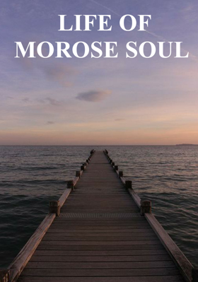 Life Of Morose Soul