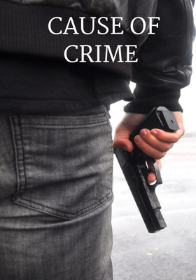 CAUSE OF CRIME