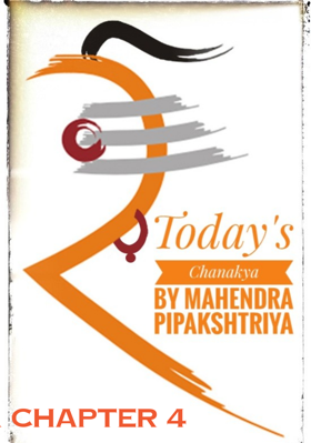 Today's Chanakya Chapter 4