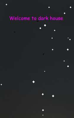 Welcome To Dark House