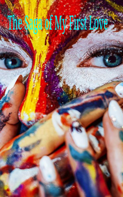 The Saga Of My First Love