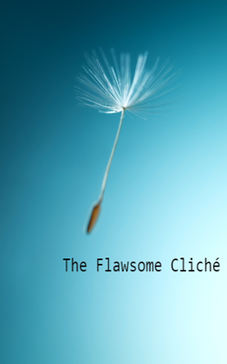 The Flawsome Cliché