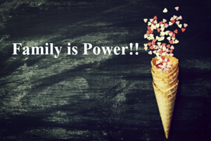 Family is Power!!