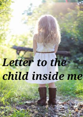 Letter To The Child Inside Me