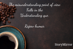 The misunderstanding point of view
Falls in the
Understanding que.

Rajeev kumar