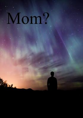 Mom?