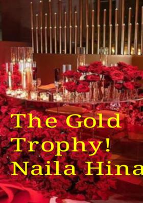 The gold trophy! Naila Hina