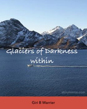 Glaciers Of Darkness Within