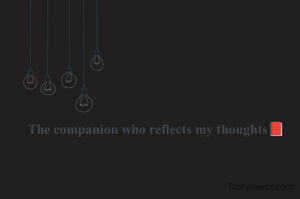 The companion who reflects my thoughts📕