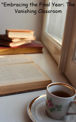 "Embracing the Final Year: The Vanishing Classroom