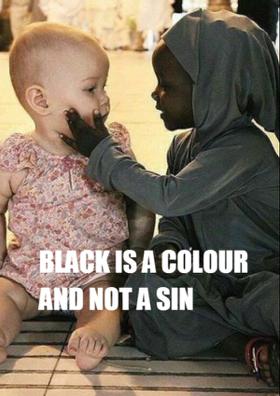 Black Is a Color And Not a Sin