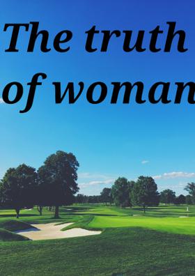 The Truth of Woman