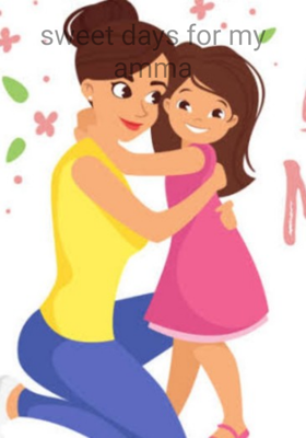 Sweet Days For My Amma