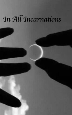 In All Incarnations