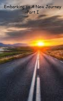 Embarking On A New Journey -Part I