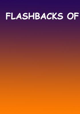 Flashbacks Of An Unknown War